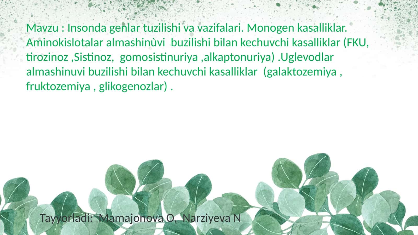 Insonda genlar tuzilishi va vazifalari. Monogen kasalliklar. Aminokislotalar almashinuvi buzilishi bilan kechuvchi kasalliklar (FKU, tirozinoz,Sistinoz, gomosistinuriya,alkaptonuriya).Uglevodlar almashinuvi buzilishi bilan kechuvchi kasalliklar (galaktozemiya, fruktozemiya, glikogenozlar)