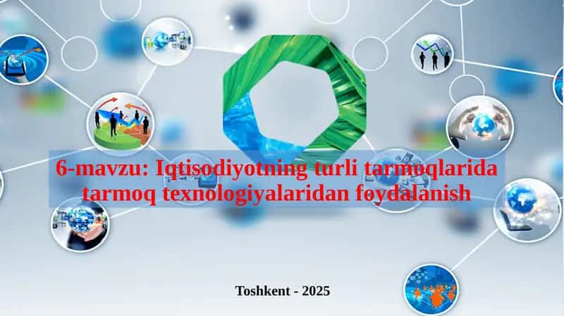 Iqtisodiyotning turli tarmoqlarida tarmoq texnologiyalaridan foydalanish