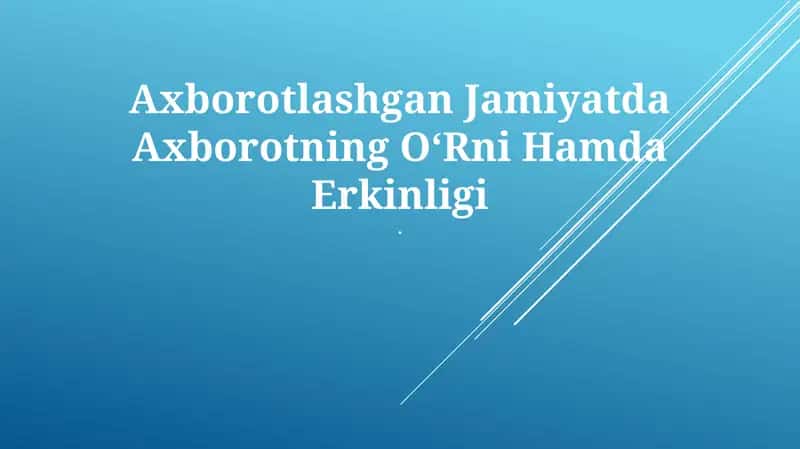Axborotlashgan Jamiyatda Axborotning OʻRni Hamda Erkinligi
