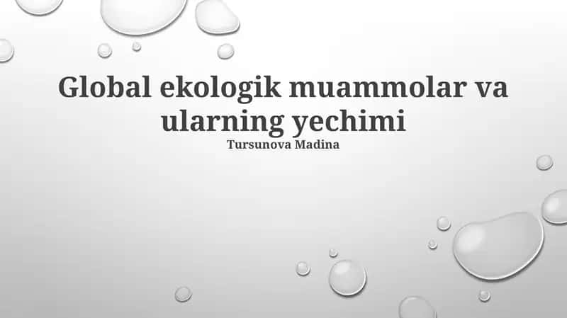 Global ekologik muammolar va ularning yechimi