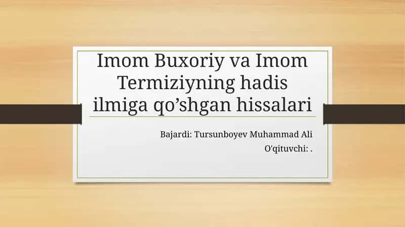 Imom Buxoriy va Imom Termiziyning hadis ilmiga qo‘shtgan hissalari