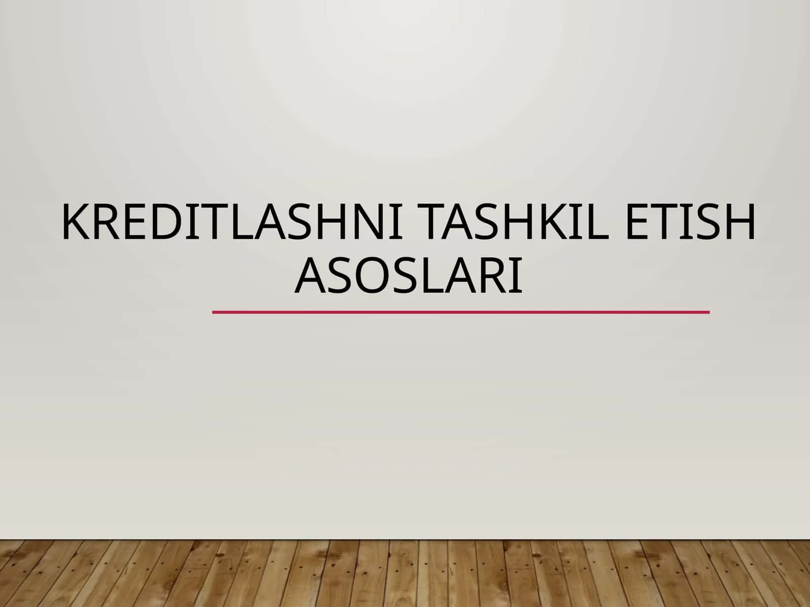 Kreditlashni Tashkil Etish Asoslari