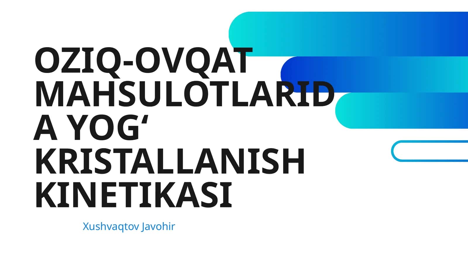 OZIQ-OVQAT MAHSULOTLARIDA YOG‘ KRISTALLANISH KINETIKASI