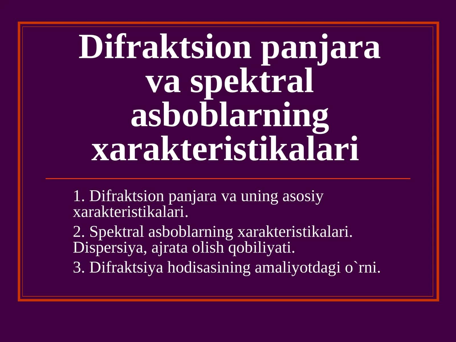 Difraktsiоn panjara va spеktral asbоblarning хaraktеristikalari