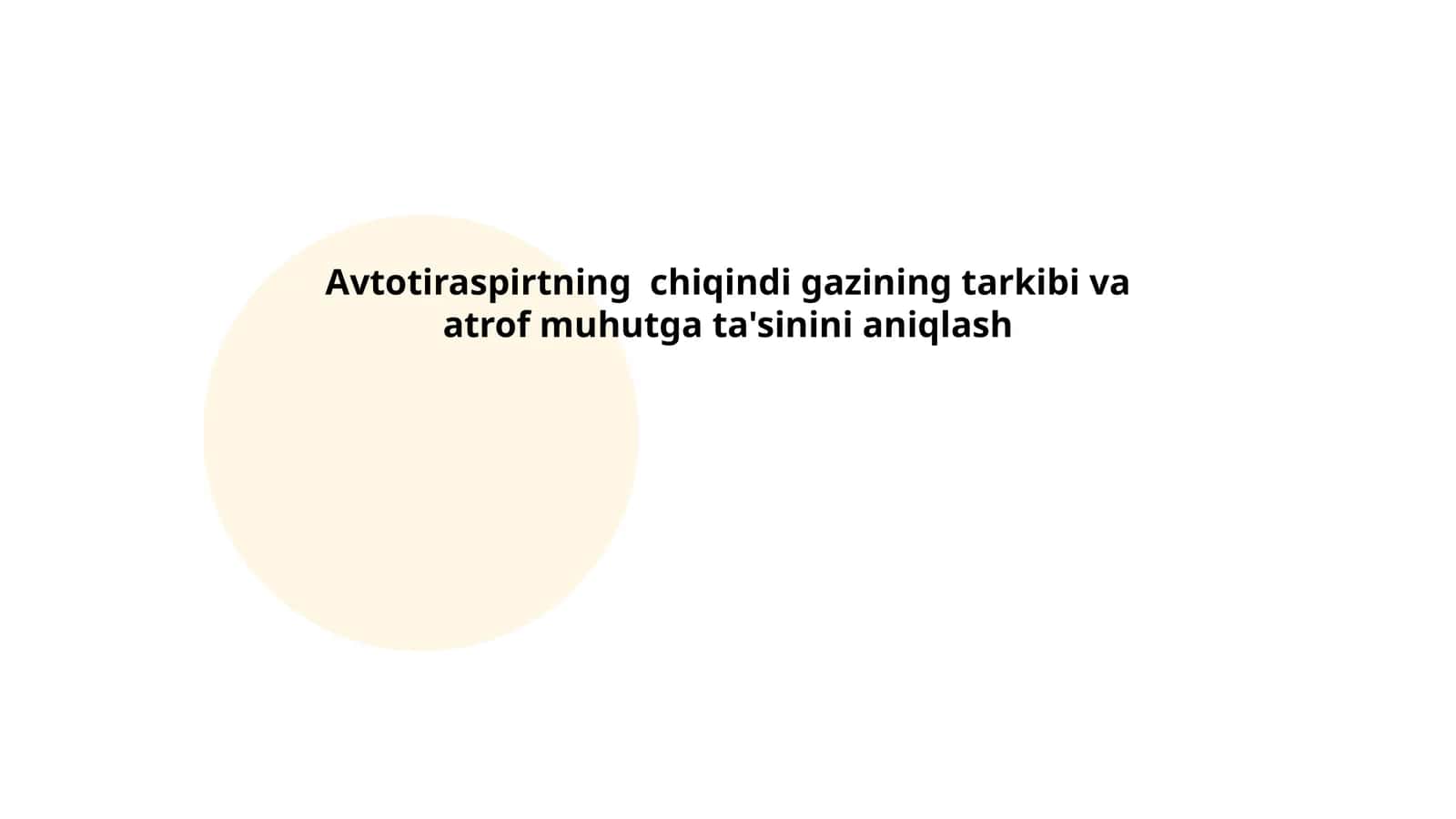 Avtotiraspirtning chiqindi gazining tarkibi va atrof muhutga ta'sinini aniqlash