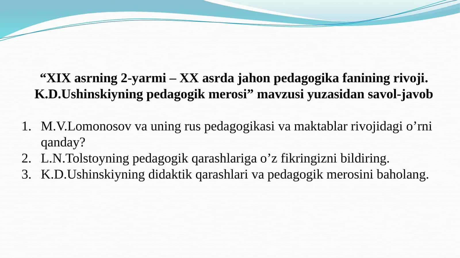 XIX asrning 2-yarmi – XXasrda jahon pedagogika fanining rivoji. K.D.Ushinskiyning pedagogik merosi