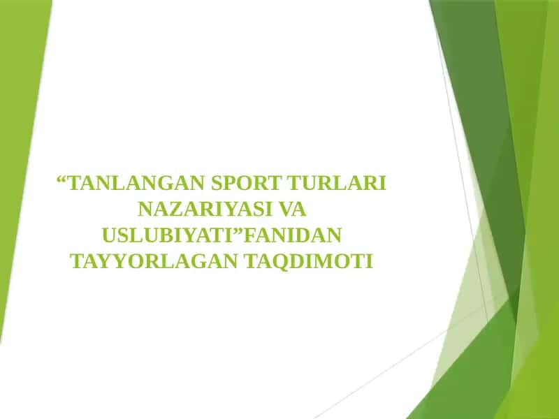 TANLANGAN SPORT TURLARI NAZARIYASI VA USLUBIYATI TAQDIMOTI