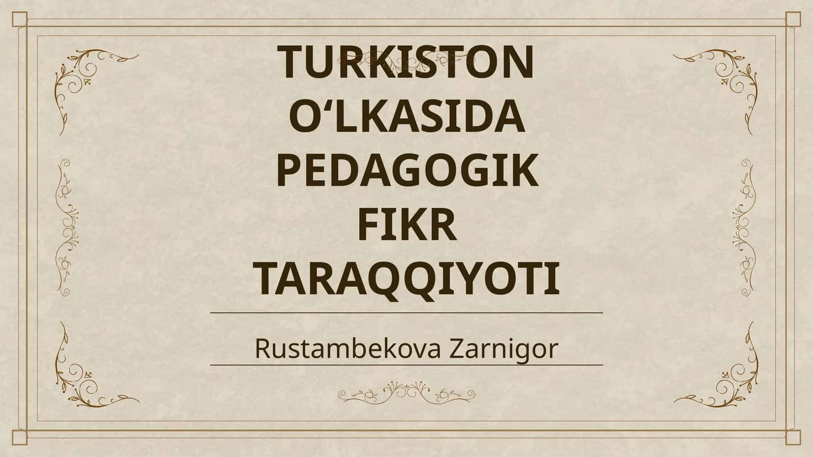 TURKISTON OʻLKASIDA PEDAGOGIK FIKR TARAQQIYOTI