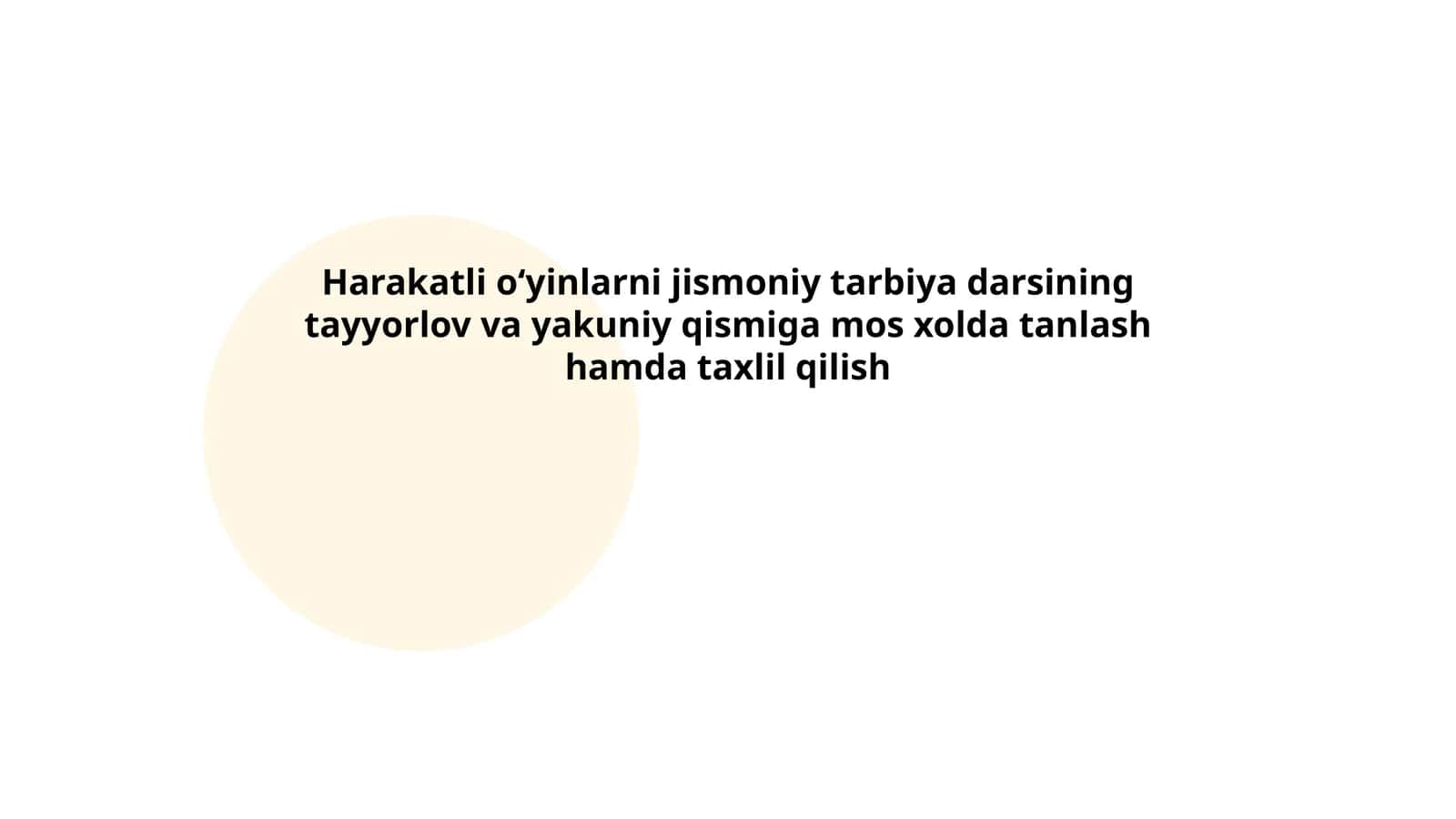 Harakatli oʻyinlarni jismoniy tarbiya darsining tayyorlov va yakuniy qismiga mos xolda tanlash hamda taxlil qilish