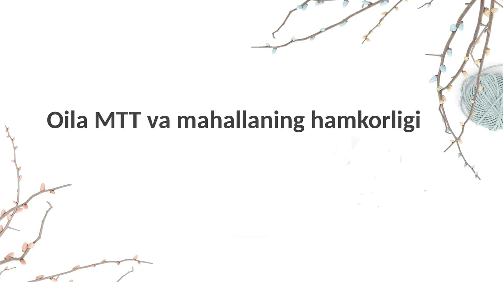 Mavzu: Oila MTT va mahallaning hamkorligi
