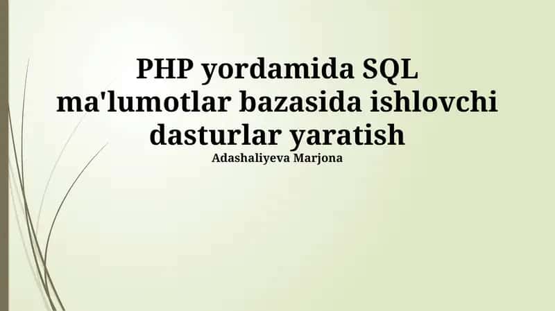 PHP yordamida SQL ma'lumotlar bazasida ishlovchi dasturlar yaratish