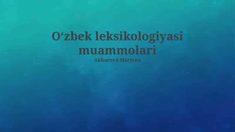 O‘zbek leksikologiyasi muammolari