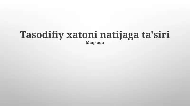 Tasodifiy xatoni natijaga ta'siri