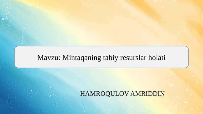 Mintaqaning tabiy resurslar holati