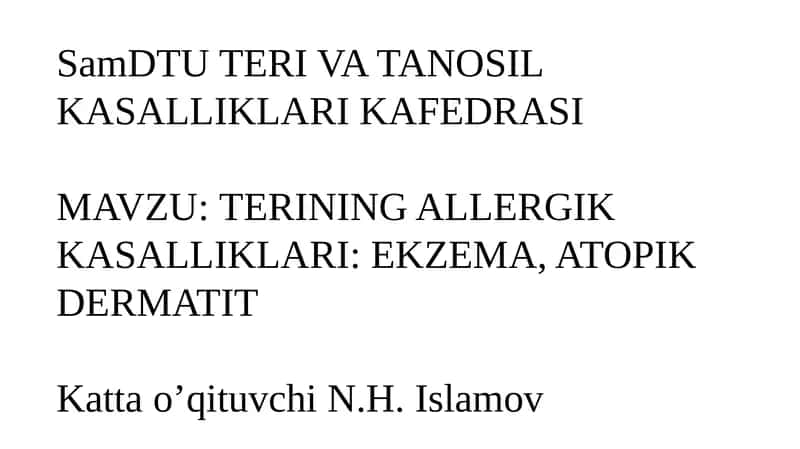 TERINING ALLERGIK KASALLIKLARI:EKZEMA, ATOPIK DERMATIT