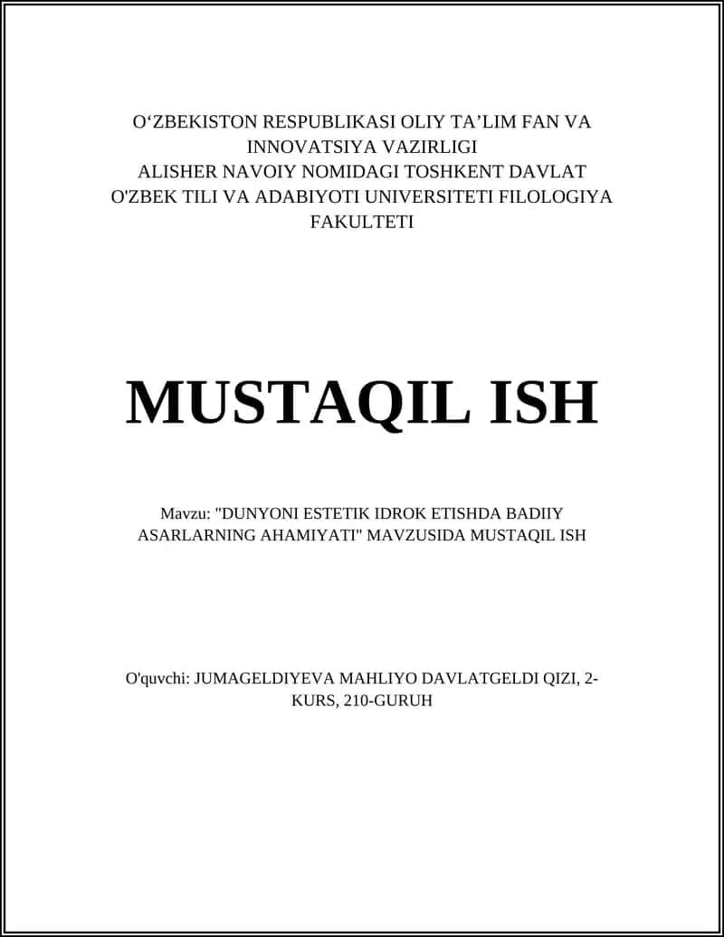 "DUNYONI ESTETIK IDROK ETISHDA BADIIY ASARLARNING AHAMIYATI" MAVZUSIDA MUSTAQIL ISH