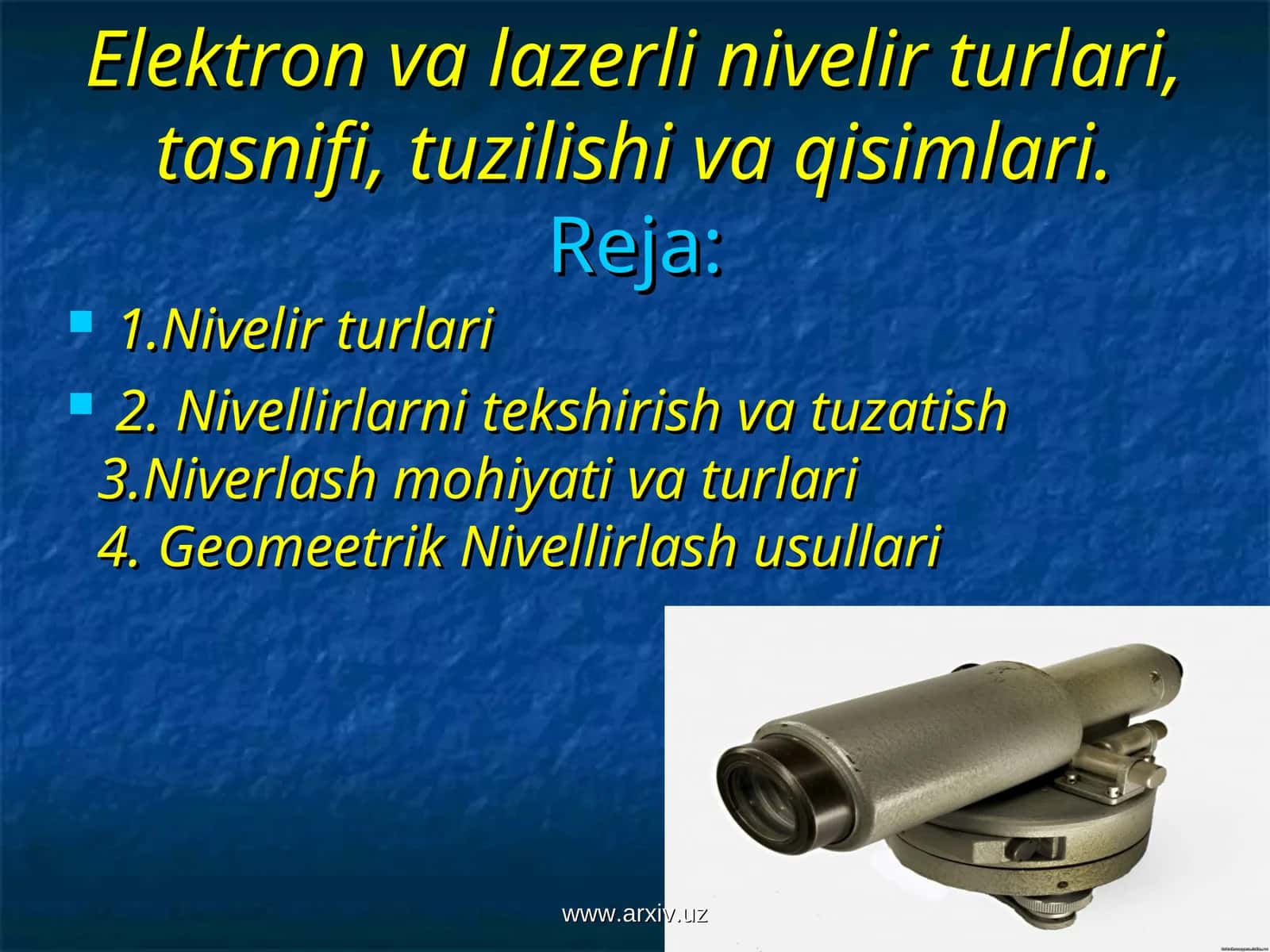 Elektron va lazerli nivelir turlari, tasnifi, tuzilishi va qisimlari