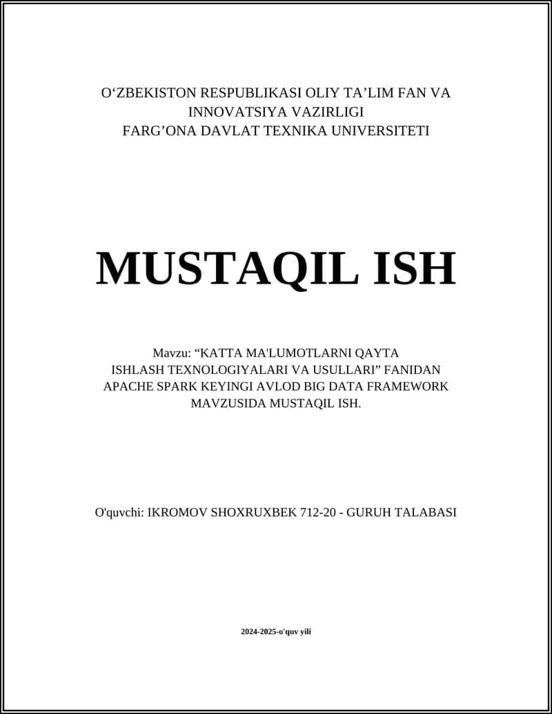 Apache SPARK KEYINGI AVLOD BIG DATA FRAMEWORK MAVZUSIDA MUSTAQIL ISH