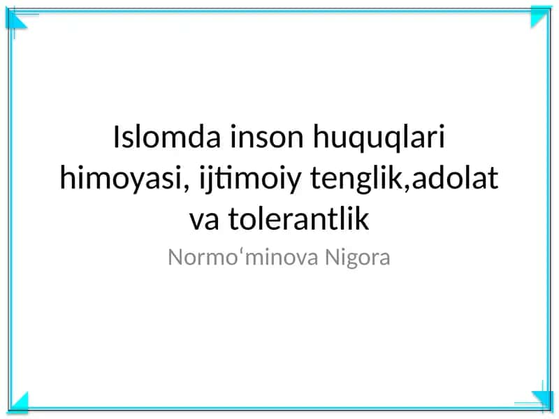 Islomda inson huquqlari himoyasi, ijtimoiy tenglik,adolat va tolerantlik