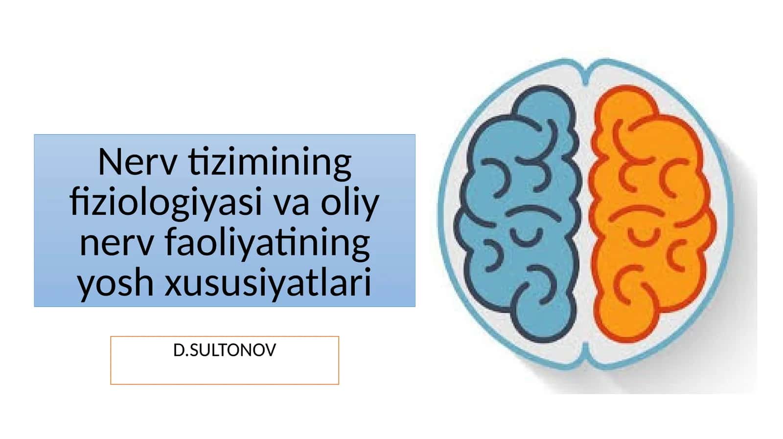 Nerv tizimining fiziologiyasi va oliy nerv faoliyatining yosh xususiyatlari