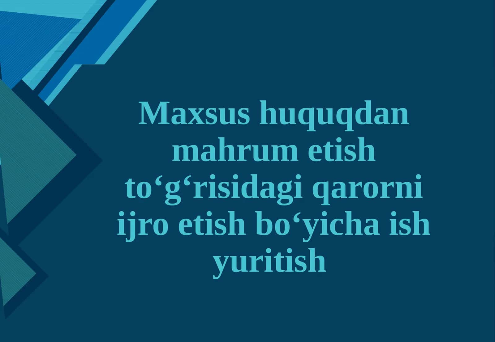 Maxsus huquqdan mahrum etish to‘g‘risidagi qarorni ijro etish bo‘yicha ish yuritish.