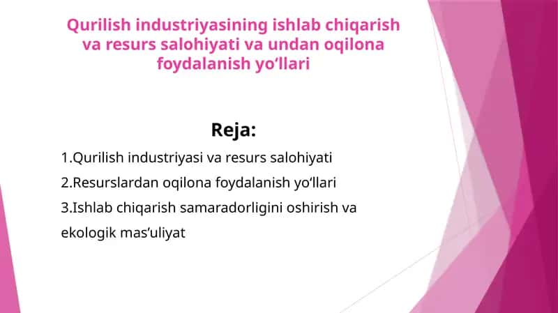 Qurilish industriyasining ishlab chiqarish va resurs salohiyati va undan oqilona foydalanish yo‘llari