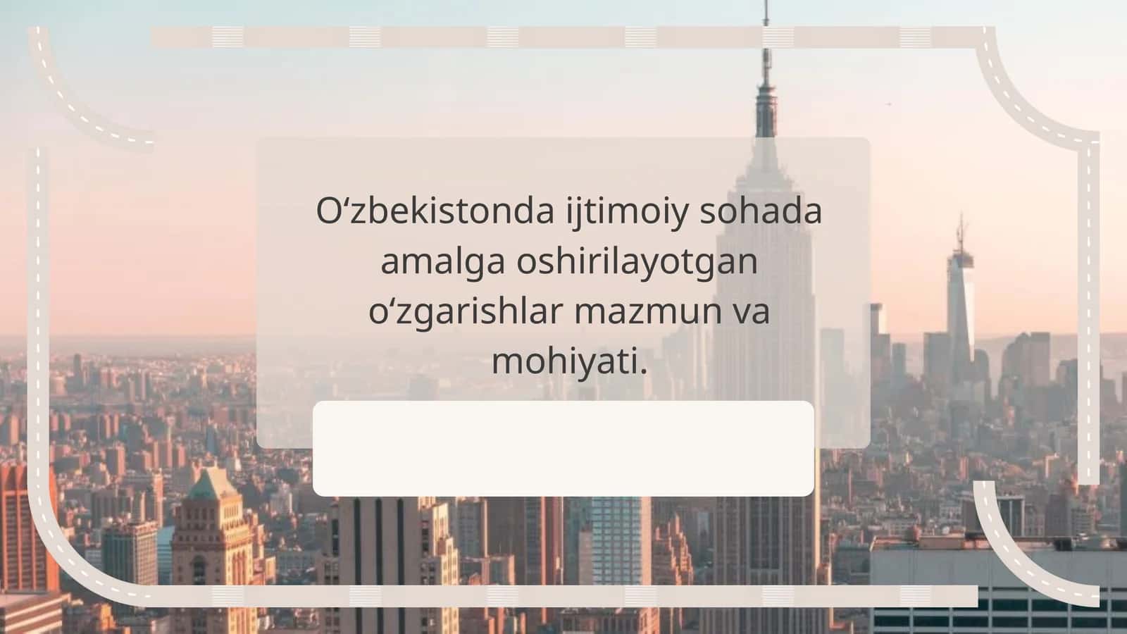 Oʻzbekistonda ijtimoiy sohada amalga oshirilayotgan oʻzgarishlar mazmun va mohiyati