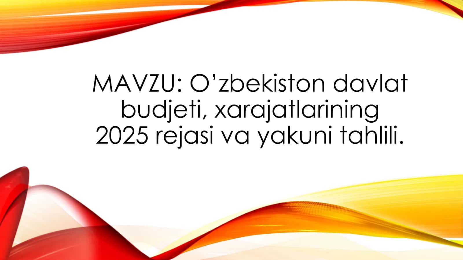 O’zbekiston davlat budjeti, xarajatlarining 2025 rejasi va yakuni tahlili.