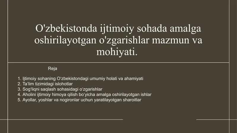 O'zbekistonda ijtimoiy sohada amalga oshirilayotgan o'zgarishlar mazmun va mohiyati.