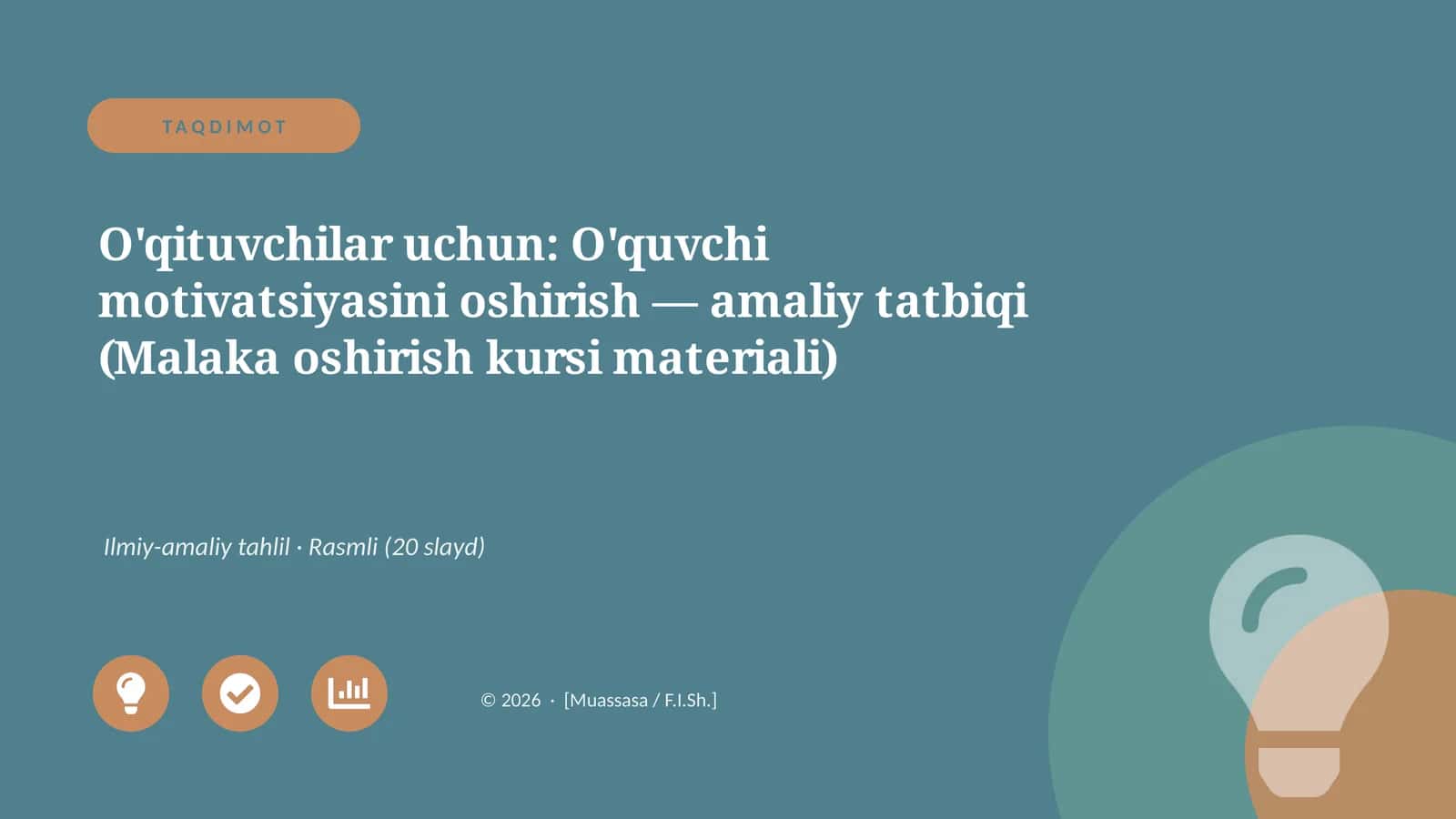 O'qituvchilar uchun: O'quvchi motivatsiyasini oshirish — amaliy tatbiqi (Malaka oshirish kursi materiali)