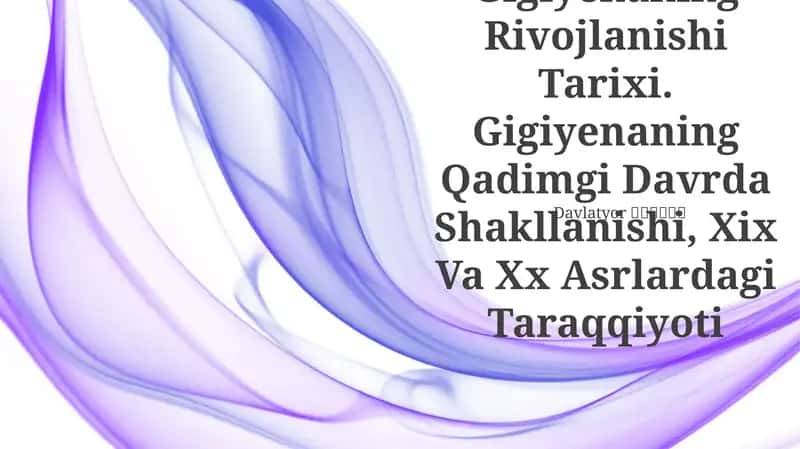 Gigiyenaning Rivojlanishi Tarixi