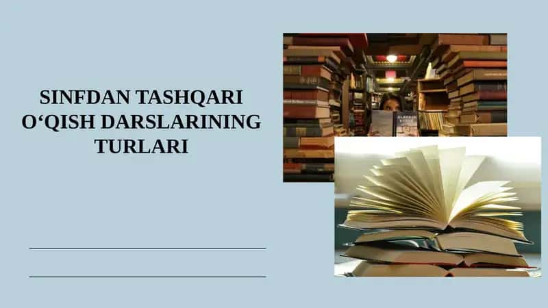SINFDAN TASHQARI O‘QISH DARSLARINING TURLARI