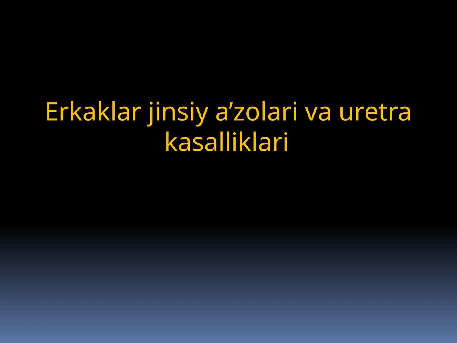 Erkaklar jinsiy xizmatlari va uretra kasalliklari