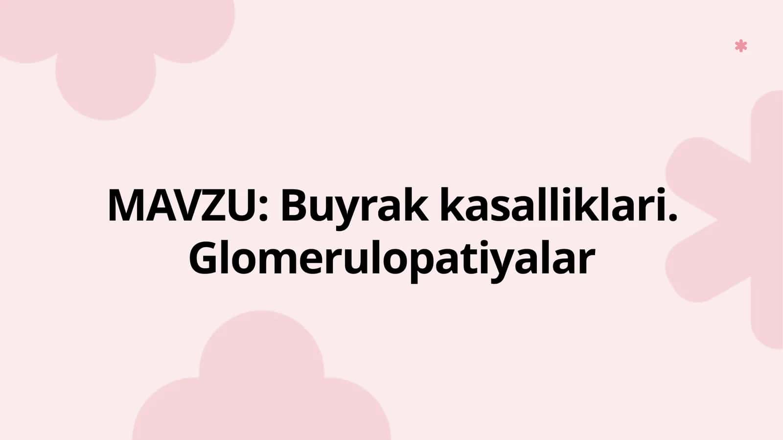 Glomerulopatiyalartushunchasi va umumiy tavsifi