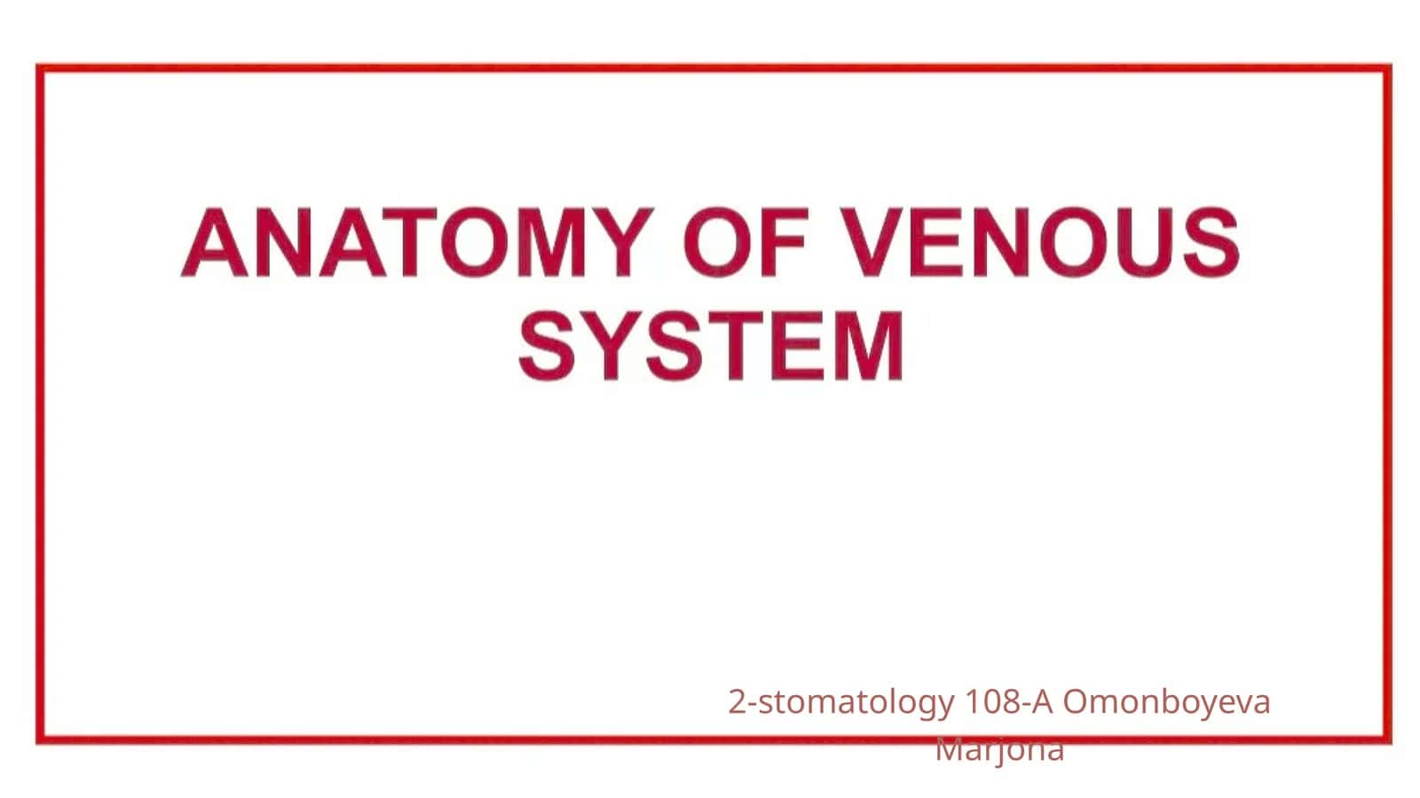 Anatomy of venous system