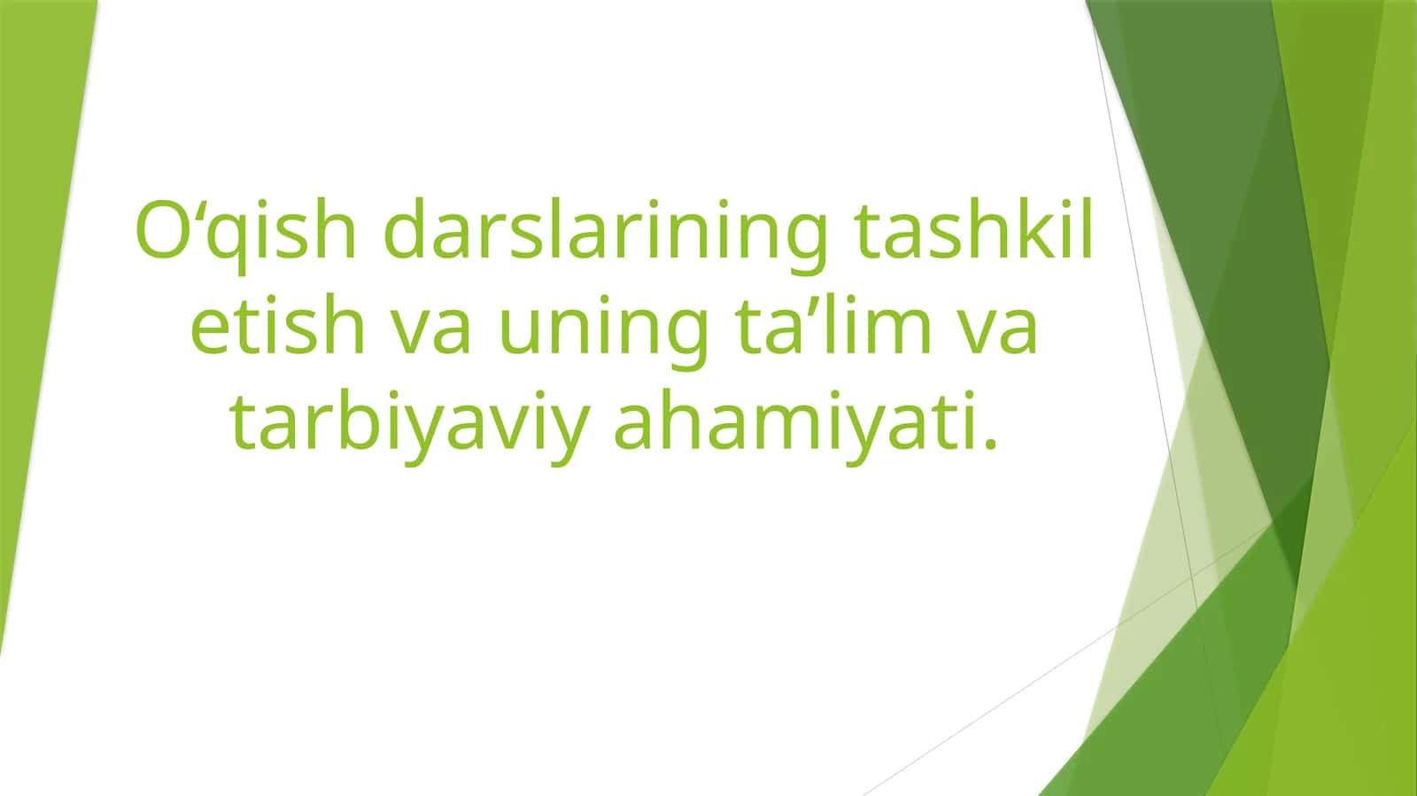 O‘qish darslarining tashkil etish va uning ta’lim va tarbiyaviy ahamiyati