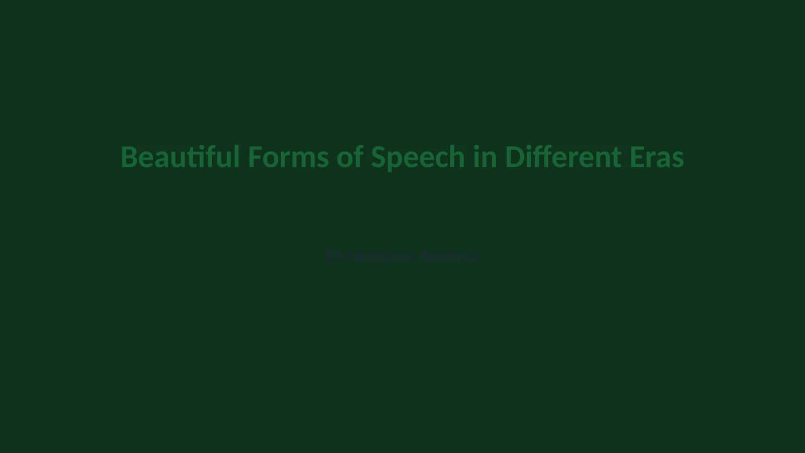 Beautiful Forms of Speech in Different Eras