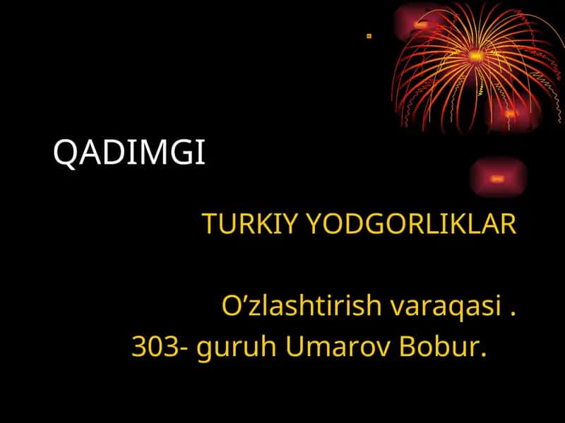 QADIMGI TURKIY YODGORLIKLAR