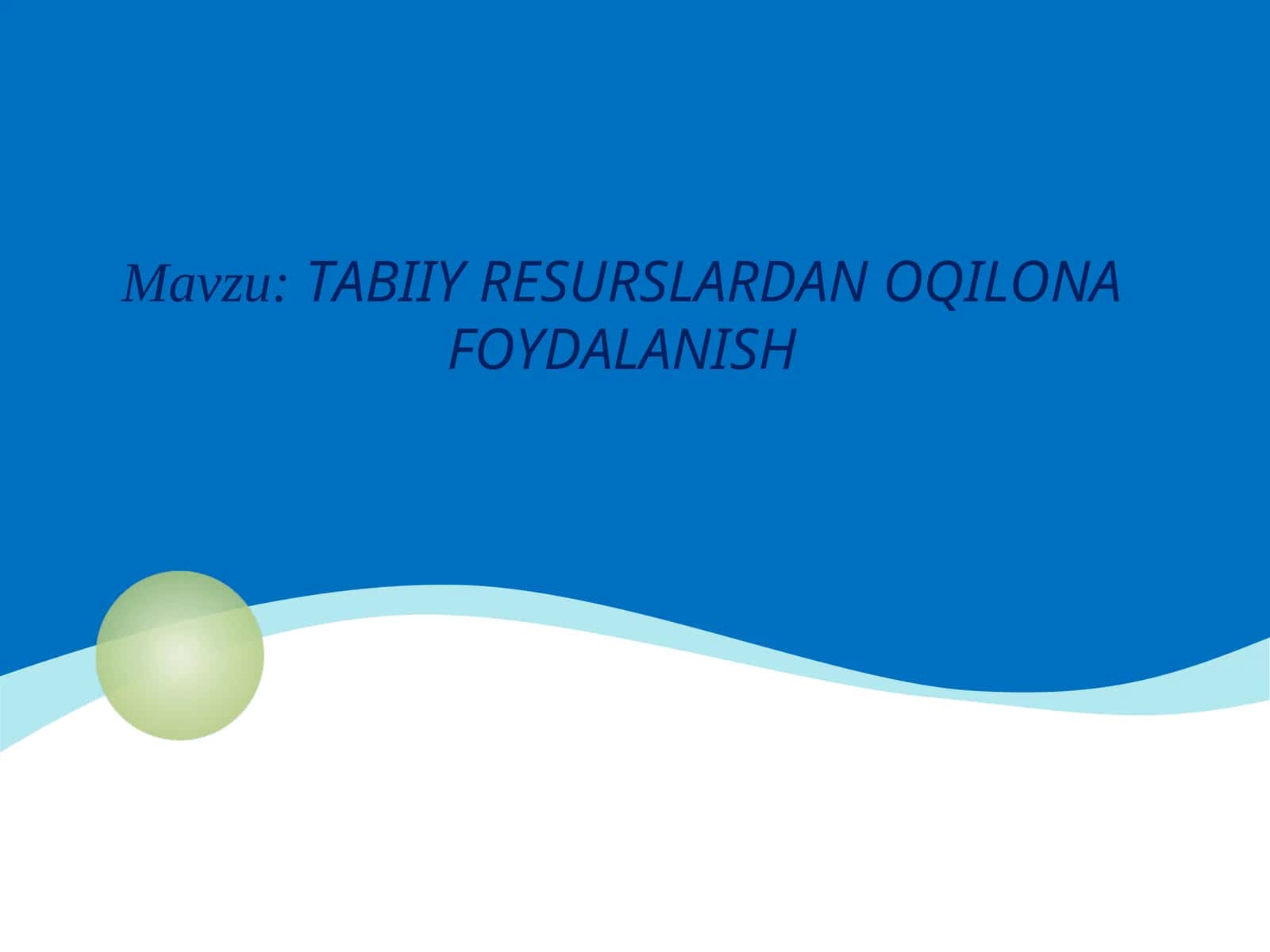 TABIIY RESURSLARDAN OQILONA FOYDALANISH