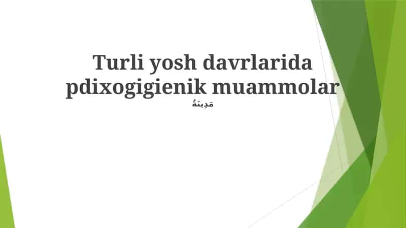 Turli yosh davrlarida pdixogigienik muammolar