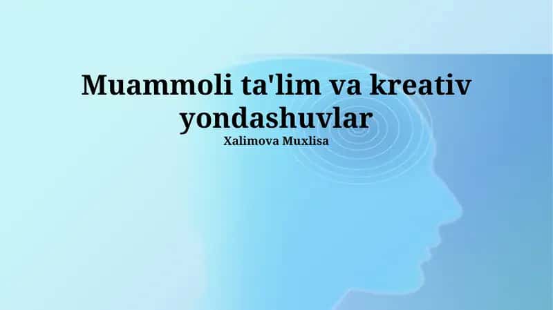 Muammoli ta'lim va kreativ yondashuvlar