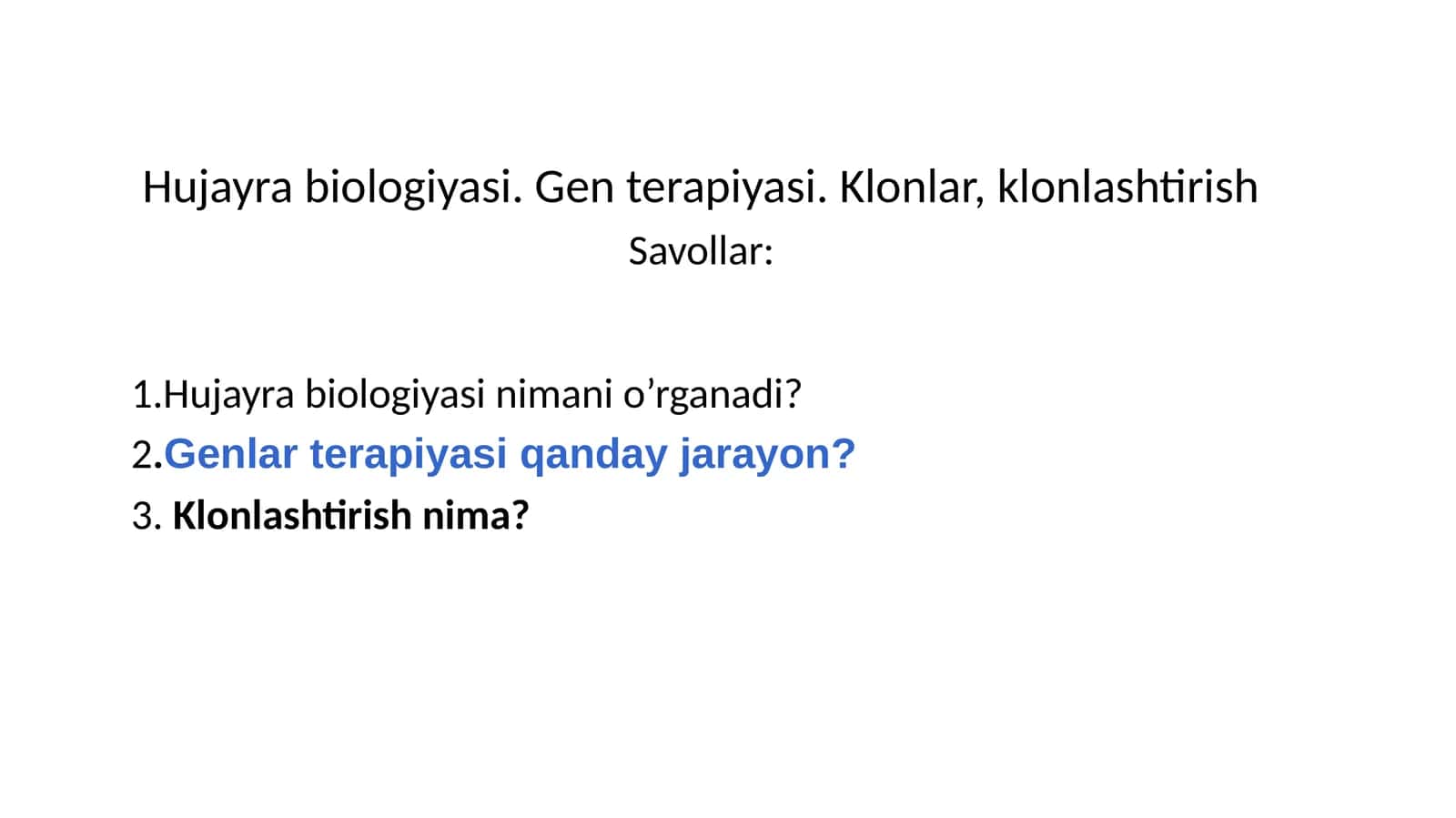Hujayra biologiyasi. Gen terapiyasi. Klonlar, klonlashtirish