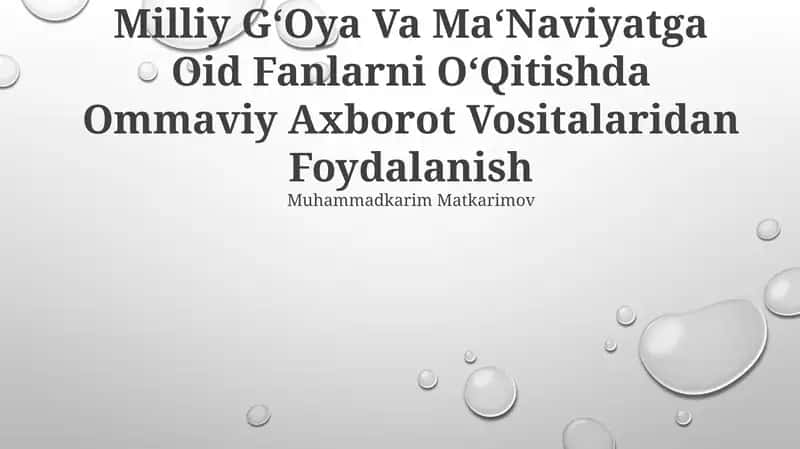 Milliy G‘Oya Va Ma‘Naviyatga Oid Fanlarni O‘Qitishda Ommaviy Axborot Vositalaridan Foydalanish