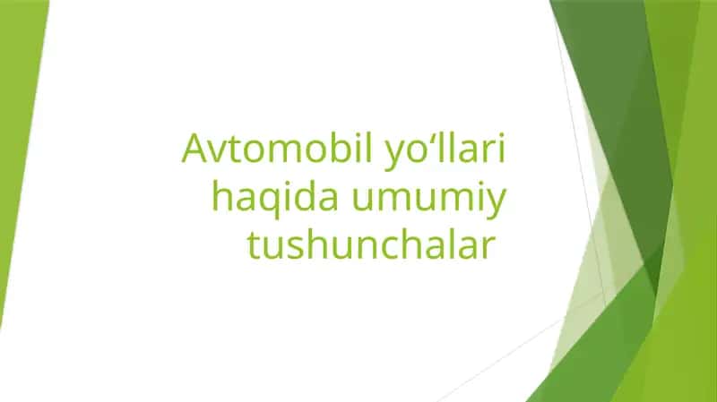 Avtomobilyo‘llari haqida umumiy tushunchalar