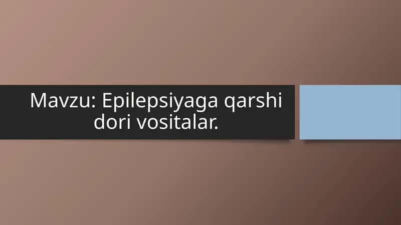 Epilepsiyaga qarshi dori vositalar.
