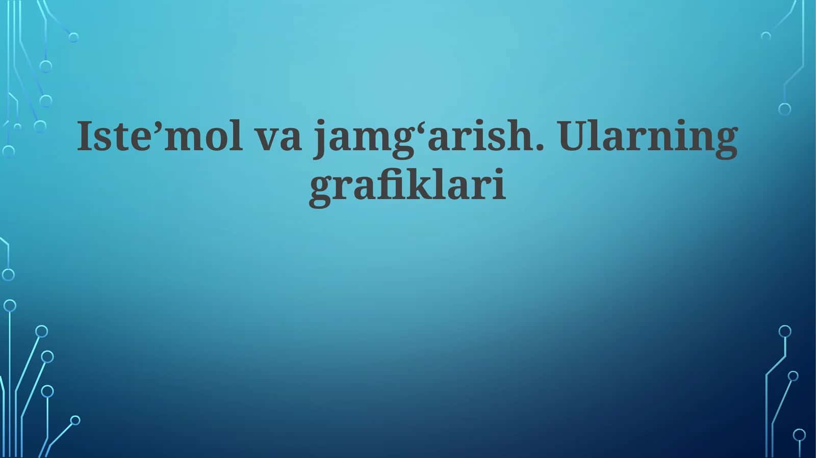 Isteʼmolvajamgʻarish.Ularninggrafiklari