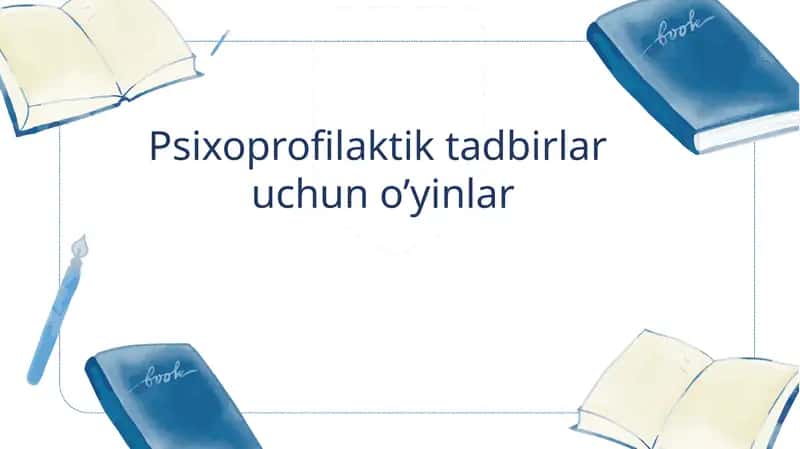 Psixoprofilaktik tadbirlar uchun o’yinlar