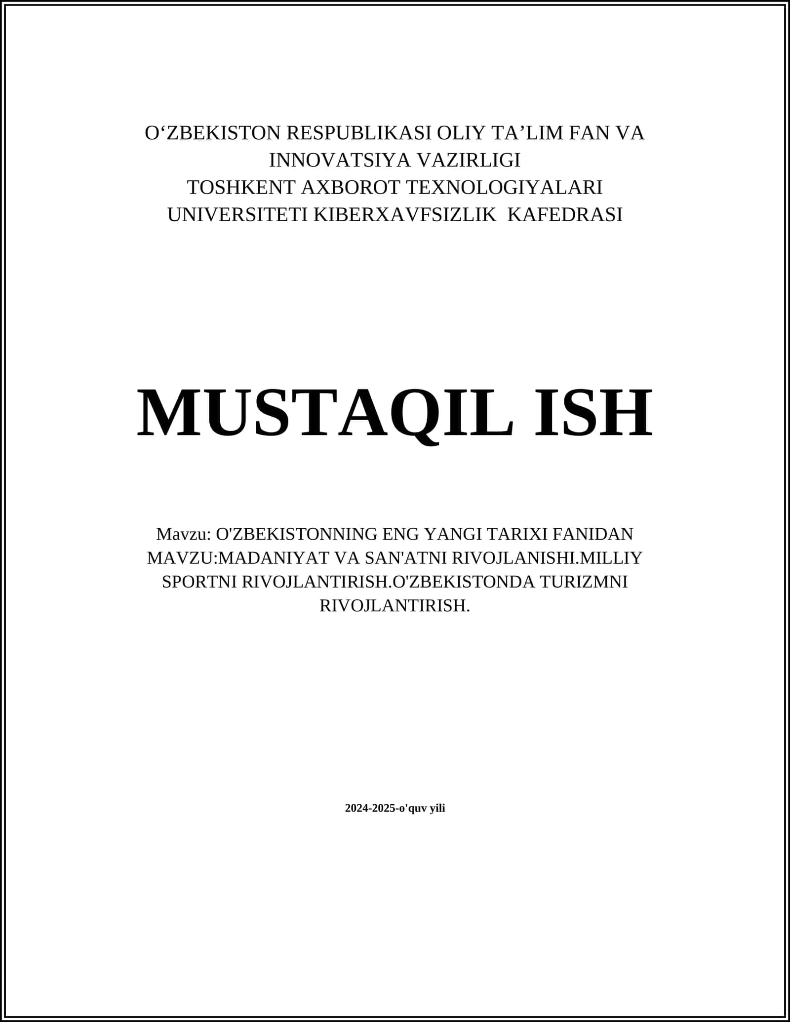 MUSTAQIL ISH Mavzu: O'ZBEKISTONNING ENG YANGI TARIXI FANIDAN MAVZU:MADANIYAT VA SAN'ATNI RIVOJLANISHI.MILLIY SPORTNI RIVOJLANTIRISH.O'ZBEKISTONDA TURIZMNI RIVOJLANTIRISH