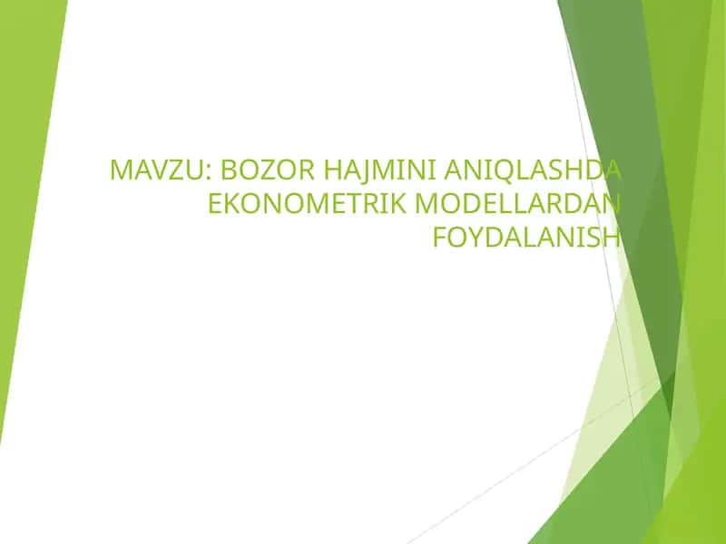 BOZOR HAJMINI ANIQLASHDA EKONOMETRIK MODELLARDAN FOYDALANISH