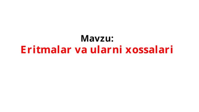 Eritmalar va ularni xossalari